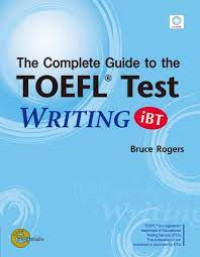 The Complete Guide to the Toefl Test Writing