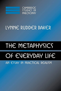 The Metaphysics of Everyday Life - An Essay in Practical Realism