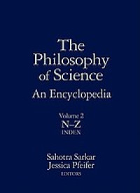 The Philosophy of Science - An Encyclopedia - 2006