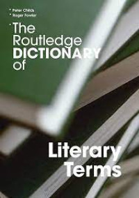 The Routledge Dictionary
of Literary Terms