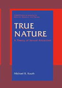 True Nature_ A Theory of Sexual Attraction