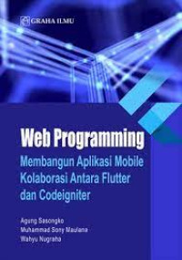 Image of Web Programming : Membangun Aplikasi Mobile Kolaborasi Antar Flutter dan Codeigniter