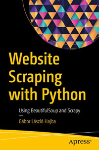Website Scraping with Python : Using BeautifulSoup and Scrapy