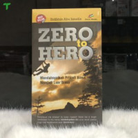 Zero to Hero : Mendahsyatkan Pribadi Biasa Menjadi Luar Bisa