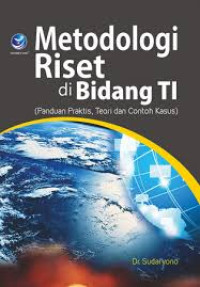 Image of metodologi Riset Di Bidang IT(panduan praktis, teori dan contoh kasus)