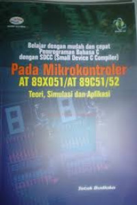 Image of Belajar Dengan Mudah Dan Cepat Pada Mikrokontroler AT 89X051/AT 89C51/52 Teori Simulasi dan Aplikasi