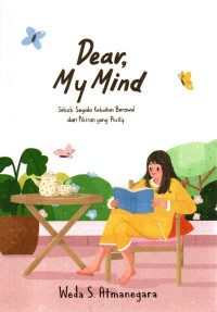 Image of Dear My Mind : Sebab Segala Kebaikan Berawal dari Pikiran yang Positif