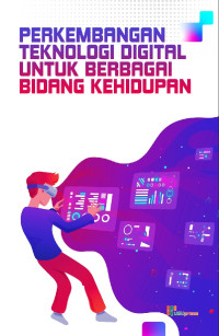 Image of Perkembagan Teknologi Digital Untuk Berbagai Bidang Ilmu (Digital Technology For humanity)