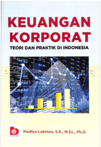 Keuangan korporat (teori Dan Praktik Di indonesia)