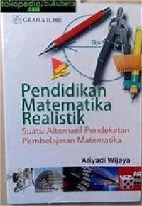 Image of Pendidikan Matematika Realistik : suatu Alternatif Pendekatan Pembelajaran Matematika