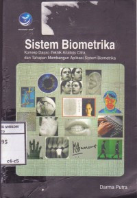 Sistem Biometrika :Konsep Dasar,Teknik Analisis Citra,Dan Tahapan Membangun Aplikasi Sistem Biometrika