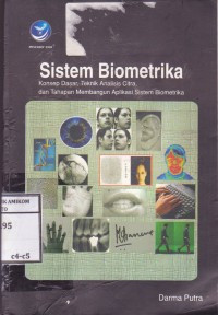 Image of Sistem Biometrika :Konsep Dasar,Teknik Analisis Citra,Dan Tahapan Membangun Aplikasi Sistem Biometrika