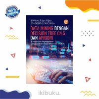 Image of Data Mining Dengan Decision Tree C4.5 Dan Apriori (Konsep dan Implementasi Menggunakan Rapid Miner dan WEKA)