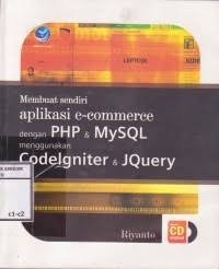 Image of Membuat Sendiri Aplikasi E-Commeree Dengan PHP & MYSQL Menggunakan Codelgniter & JQuery