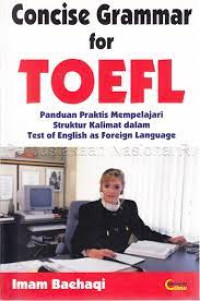 Image of Concise Grammar For Toefl : Panduan Praktis Mempelajari Struktur Kalimat
 Dalam Test of English As Foreign Language