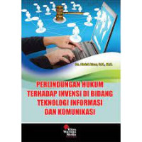 Image of Perlindungan Hukum Terhadap Invensi di Bidang Teknologi Informasi dan Komunikasi