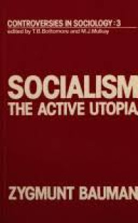 Socialism - The Active Utopia (Zygmunt Bauman, 1976)