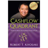 Rich Dad's Cashflow Quardiant  : Panduan Mencapai Kebebasan Keuangan