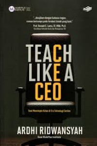 Image of Teach Like A Ceo Seni Memimpin Kelas Di Era Teknologi Cerdas