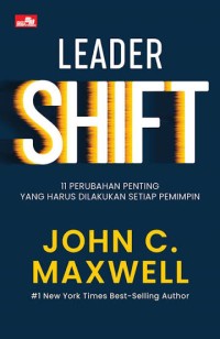 Image of LEADER SHIFT  11 perubahan penting yang harus dilakukan setiap pemimpin