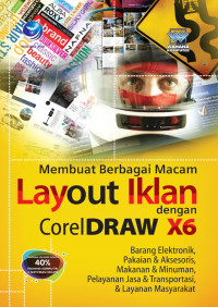 Image of Membuat Berbagai Macam Layout Iklan Dengan Corel Draw X6 : Barang Elektronik, Pakaian & Aksesoris, Makanan & Minuman, Pelayanan Jasa & Transportasi, & Layanan Masyarakat