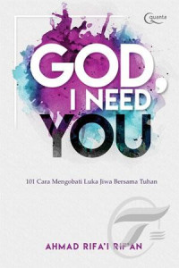 God I Need You : 101 Cara Mengobati Luka jiwa Bersama Tuhan