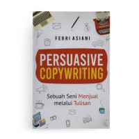 Persuasive Copywriting : Sebuah Seni Menjual melalui Tulisan