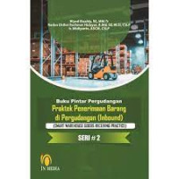 Buku Pinter Pergudangan Praktek Penerimaan Barang diPergudangan (Inbound) (Smart Warehouse Goods Receiving Practice)