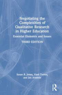 Negotiating the Complexities of Qualitative Research In Higher Education
