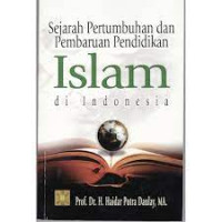 Sejarah Pertumbuhan dan Pembaruan Pendidikan Islam Indonesia