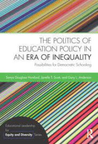 The Politics of Education Policy In An Era Of Inequality : Possibilities for Democratic Schooling