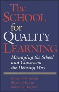 The School for Quality Learning: managing the school and classroom the deming way