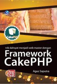 Trik Dahsyat Menjadi Web Master dengan Framework Cake PHP