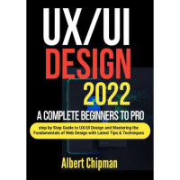UX/UI Design 2022 A Complete Beginners To Pro