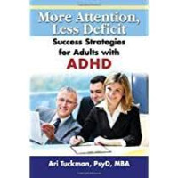 More Attrention, Less Deficit Succes : Strategies For Adults With ADHD