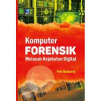 Komputer Forensik Melacak Kejahatan  Digital