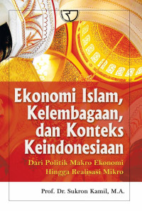 Ekonomi Islam, Kelembagaan, Dan Konteks Keindonesiaan