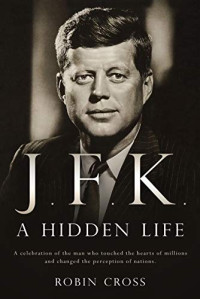 J.F.K. A Hidden Life