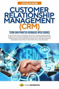 Image of Customer Relationship Management (CRM) : Teori dan Praktek Berbasis Open Source