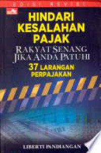 Hindari Kesalahan Pajak : Rakyat Senang Jika Anda Patuh 37 Larangan Perpajakan