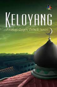 Keloyang: Antologi Cerpen Terbaik Santri