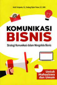 Komunikasi Bisnis : Strategi Komunikasi Dalam Mengelola Bisnis