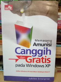 Memasang Amunisi Canggih dan Gratis pada Windows xp