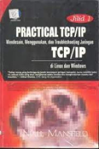Image of Practical Tcp/Ip : Mendesain, Menggunakan, Dan Troubleshooting Jaringan Jilid 1