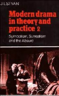 Image of Modern Drama In Theory and Practice 2 : Symbolism, Surrealism and the Absurd