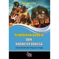 Image of Pendidikan Budaya dan Karakter Bangsa : Sekolah dan Perguruan Tinggi