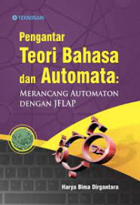 Image of Pengantar Teori Bahasa dan Automata : Merancang Automaton Dengan Jflap
