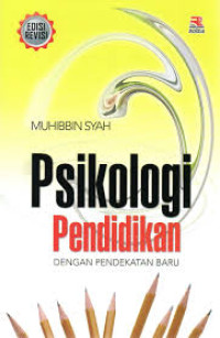 Psikologi Pendidikan : Dengan Pendekatan Baru