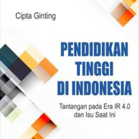 Pendidikan tinggi di Indonesia tantangan pada Era IR 4.0 dan isu saat ini