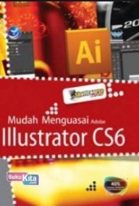 Image of Mudah Menguasai Adobe Ilustrator CS6